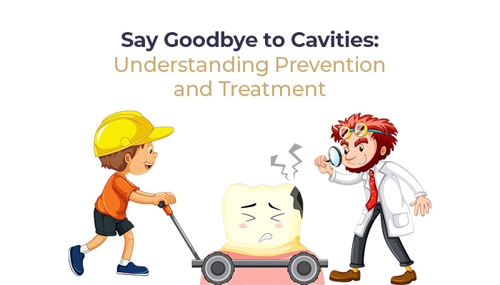 Say Goodbye to Cavities: Understanding Prevention and Treatment 